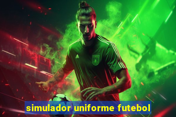 simulador uniforme futebol